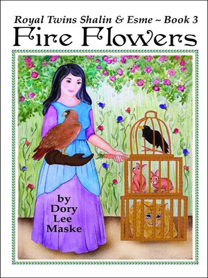 cover image of Royal Twins Shalin & Esme ~ Book 3 Fire Flowers